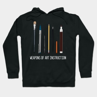 Weapons of art instruction Hoodie